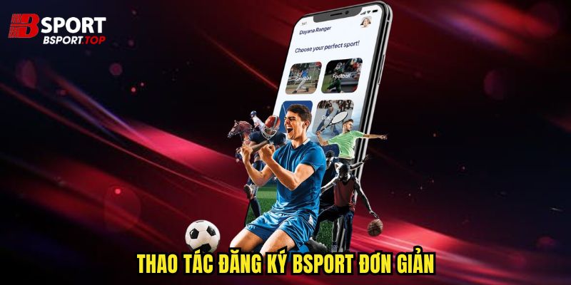 Đăng Ký Bsport - Bước Khởi Đầu Hành Trình Đam Mê - zivip.mom