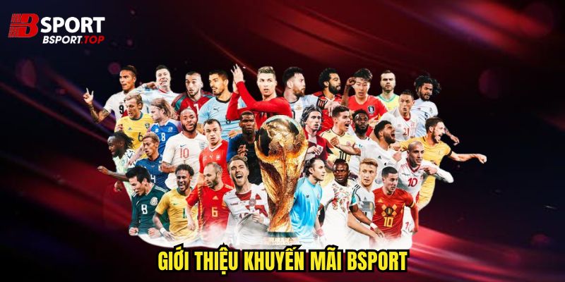 Khuyến Mãi Bsport - Hàng Loạt Ưu Đãi Hấp Dẫn - zivip.mom