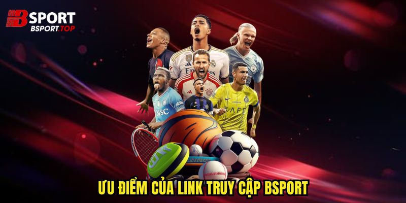 Link Truy Cập Bsport - Cánh Cửa Vào Thế Giới Giải Trí - zivip.mom