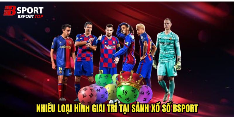 Xổ Số Bsport - Biến Ước Mơ Làm Giàu Thành Sự Thật - zivip.mom